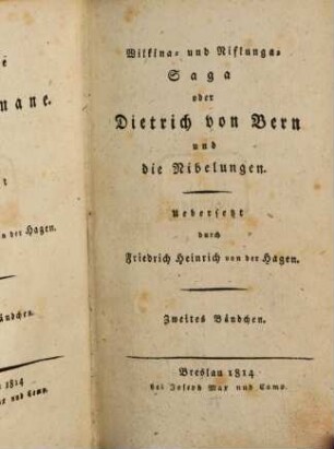 Wilkina- und Niflunga-Saga oder Dietrich von Bern und die Nibelungen. 2. (1814). - 426 S.