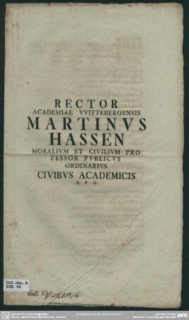 Rector Academiae Wittebergensis Martinus Hassen Moralium Et Civilium Professor Publicus Ordinarius Civibus Academicis S. P. D
