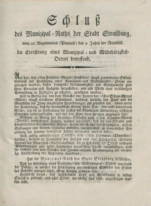 Schluß des Munizipal-Raths der Stadt Straßburg, vom 26sten Regenmonat (Pluviose) des 9. Jahrs der Republik, die Errichtung eines Munizipal- und Mildthätigkeit-Octroi betreffend