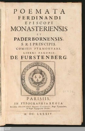 Poemata Ferdinandi Episcopi Monasteriensis Et Paderbornensis, S. R. I. Principis, Comitis Pyrmontani, Liberi Baronis De Furstenberg