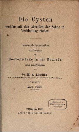 Die Cysten, welche mit den Alveolen der Zähne in Verbindung stehen : Inaug. Diss.