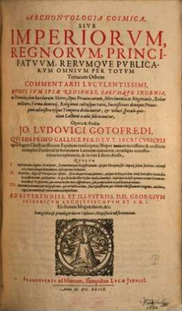 Archontologia Cosmica, Sive Imperiorvm, Regnorvm, Principatvvm Rervmqve Pvblicarvm Omnivm Per Totvm Terrarum Orbem Commentarii Lvcvlentissimi