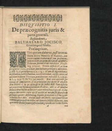 Disquisitio I. De praecognitis iuris & parte generali. Respondente Balthasaro Iocisco ...