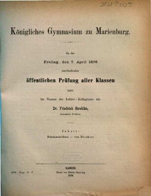 Zu der ... stattfindenden öffentlichen Prüfung aller Klassen ladet im Namen des Lehrer-Kollegiums ein. 1875/76 (1876)