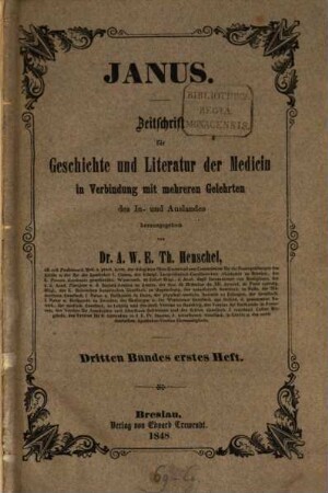 Janus : Central-Magazin für Geschichte u. Litterärgeschichte d. Medicin, ärztliche Biographik, Epidemiographik, medicinische Geographie und Statistik. 3. 1848