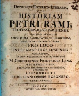 Disputatio historico-literaria qua historiam Petri Rami ... examini eruditorum placido submittit