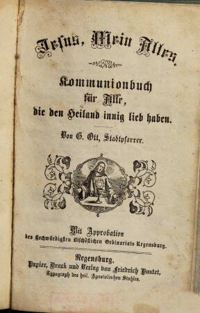 Jesus, Mein Alles : Kommunionbuch für alle, die den Heiland innig lieb haben.