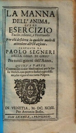 La Manna Dell'Anima, Overo Esercizio Facile insieme, e fruttuoso : Per chi desidera in qualche modo di attendere all'Orazione ; Per tutti i giorni dell'Anno, 5