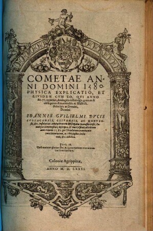 Cometae anni domini 1580 physica explicatio : et eiusdem cum eo, qui anno 77 apparuit, analogica collatio