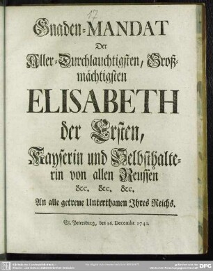 Gnaden-Mandat Der Aller-Durchlauchtigsten, Großmächtigsten Elisabeth der Ersten, Kaserin und Selbsthalterin von allen Reussen ... An alle getreue Unterthanen Ihres Reichs