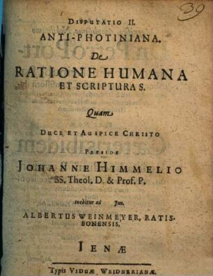 Disputatio II. Anti-Photiniana. De Ratione Humana Et Scriptura S.