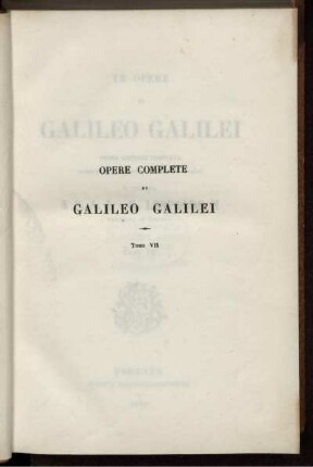 Tomo 7: Le opere di Galileo Galilei. Tomo VII