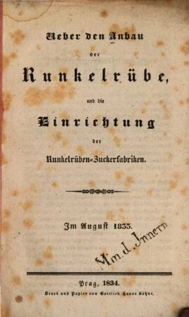 Über den Anbau der Runkelrübe, und die Einrichtung der Runkelrüben-Zuckerfabriken : Im August 1833