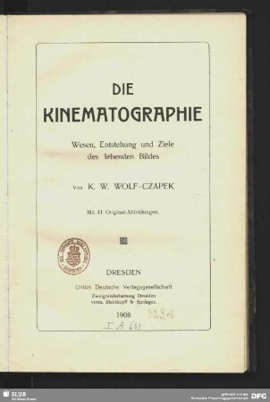 Die Kinematographie : Wesen, Entstehung und Ziele des lebenden Bildes