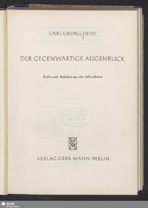 Der gegenwärtige Augenblick : Reden und Aufsätze aus vier Jahrzehnten