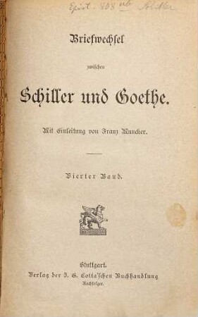 Briefwechsel zwischen Schiller und Goethe : in den Jahren 1794 bis 1805, 4