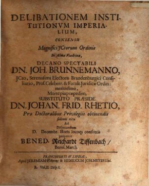 Volumen ... Disputationum Selectarum ex Utroque Iure : de Fato declinando; Misericordia Intempestiva ... In Academia Electorali Francofurtana habitarum Cum Rerum praecipuarum Indice locuplete, 2. De Delibatione Institutionum Imperialium: Iure Portuum: Iudiciis Possessoriis: ... Rebus sic stantibus diversi Iuris