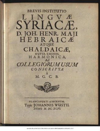 Brevis Institutio Linguae Syriacae, D. Joh. Henr. Maii : Hebraicae atque Chaldaicae Nuper Emissis, Harmonica