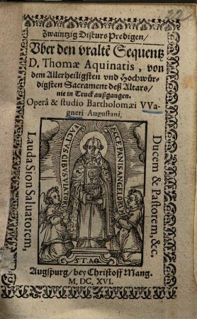 Zwaintzig discurs Predigten vber den vralte[n] Sequentz D. Thomae Aquinatia, von dem allerheiligsten ... Sacrament deß Altars ...