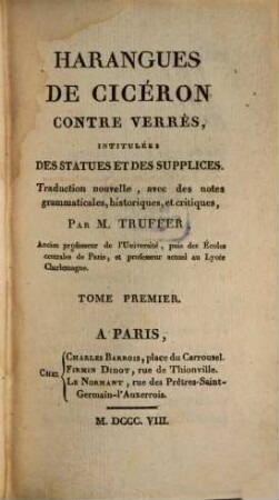 Harangues de Cicéron contre Verrés, intitulées des statues et des supplices, 1. [Harangue De Cicéron Contre Verrès, Intitulée Des Statues]