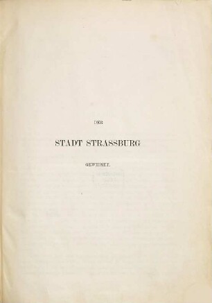 Die Strassburger Tucher- und Weberzunft : Urkunden und Darstellung nebst Regesten und Glossar ; ein Beitrag zur Geschichte der deutschen Weberei und des deutschen Gewerberechts vom XIII. - XVII. Jahrhundert