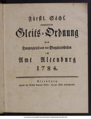 Fürstl. Sächs. erneuerte Gleits-Ordnung des Hauptgleits und der Beygleitsstellen im Amt Altenburg 1784.