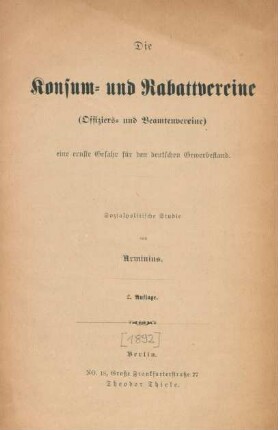 Die Konsum- und Rabattvereine (Offiziers- und Beamtenvereine) eine ernste Gefahr für den deutschen Gewerbestand : sozialpolitische Studie