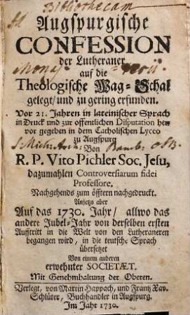 Augspurgische Confession der Lutheraner auf die Theologische Wag-Schal gelegt, und zu gering erfunden