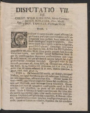 Disputatio VII. Resp. Christ. Wilh. Karstens, Mitoa-Curonus, Opp. Joach. Schleiser, Plav. Meckl. Dav. Tangatz, Fürstenb. Meckl.