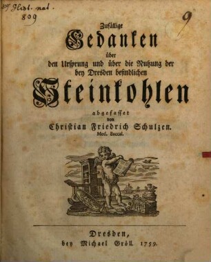 Zufällige Gedanken über den Ursprung und über die Nutzung der bey Dresden befindlichen Steinkohlen