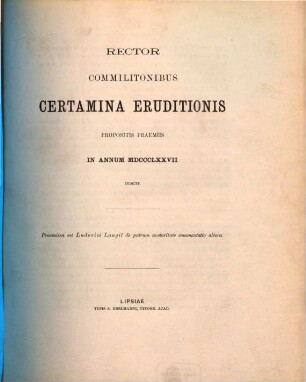 Rector commilitonibus certamina eruditionis propositis praemiis in annum ... indicit, 1877