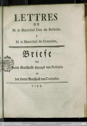 Lettres De M. le Maréchal Duc de Belleisle à M. le Maréchal de Contades : [Trouvées parmi les papies de Monsieur de Contades après la Bataille de Minden]