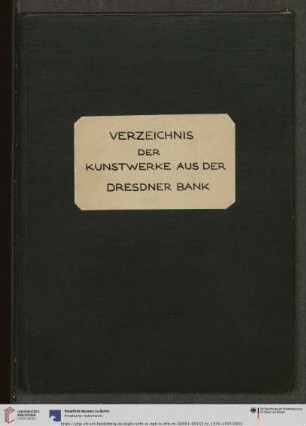 [Band 19]: Erwerbungsbücher der Nationalgalerie: Verzeichnis der Kunstwerke aus der Dresdner Bank im der National-Galerie (übernommen 1935)