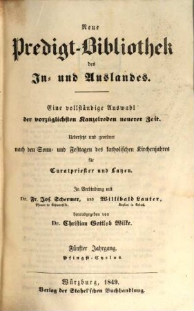 Neue Predigt-Bibliothek des In- und Auslandes : eine vollständige Auswahl der vorzüglichsten Kanzelreden neuerer Zeit ; uebersetzt und geordnet nach den Sonn- und Festtagen des katholischen Kirchenjahres für Curatpriester und Layen. 1849, Lfg. 4 - 6 = Jg. 5