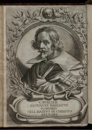 Cavalier Giovanni Baglione Romano dell Habito di Christo Pittore.
