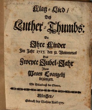 Klag-Lied deß Luther-Thumbs ... im Jahr 1717