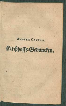 Andreae Gryphii Kirchhoffs-Gedancken