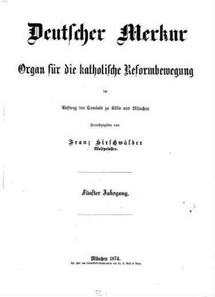 Deutscher Merkur : Organ für d. kath. Reformbewegung. 5. 1874