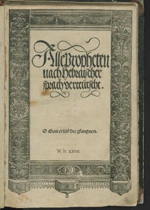 Alle Propheten nach Hebraischer sprach verteutscht.