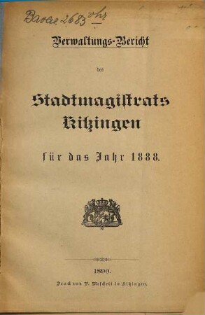 Verwaltungs-Bericht des Stadtmagistrats Kitzingen von .... 1888 (1890)
