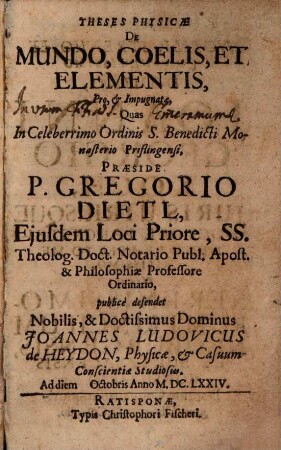 Theses Physicae De Mundo, Coelis, Et Elementis, Pro, & Impugnatae