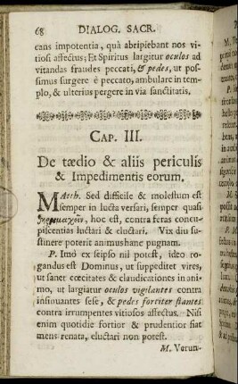 Cap. III. De tædio & aliis periculis & Impedimentis eorum.