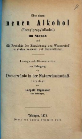 Über einen neuen Alkohol (Phenylpropylalkohol) im Storax und die Produkte der Einwirkung von Wasserstoff im status nascendi auf Zimtalkohol : Inaug.-Diss.