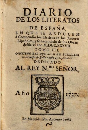Diario de los literatos de España : en que se reducen a compendio los escritos de los autores Españoles, y se hace juicio de sus obras, desde el año .... 3. 1737