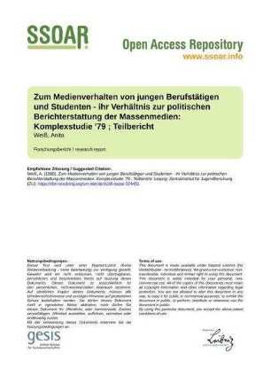 Zum Medienverhalten von jungen Berufstätigen und Studenten - ihr Verhältnis zur politischen Berichterstattung der Massenmedien: Komplexstudie '79 ; Teilbericht