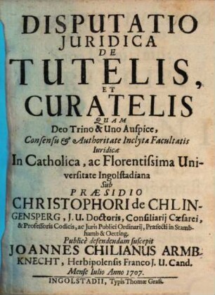 Disputatio Juridica De Tutelis Et Curatelis