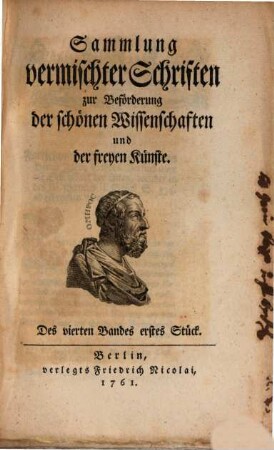 Sammlung vermischter Schriften zur Beförderung der schönen Wissenschaften und der freyen Künste. 4,1. 1761