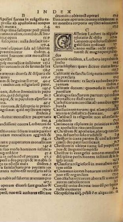 AntiLutherus Judoci Clichtouei Neoportuensis, Doctoris Theologi, Academiae Parrhisie[n]sis, Tres libros co[m]plecte[n]s : Primus, contra effrenem uiuendi licentia[m], ... Secundus, contra abrogatione[m] missae, ... Tertius, co[n]tra eneruatione[m] uotor[um] monasticor[um], ...
