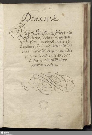 Diarium So bey Sr: ChurPrinzl: Durchl: zu Sachß: Hertzog Iohann Georgen des Vierdten nacher Franckreich, Engellandt, Holland, Hollstein und dann durchs Reich gethanen Reise, vom 7. Novembr. anno 1685. bis den 19. Novembr. 1686. gehalten worden.
