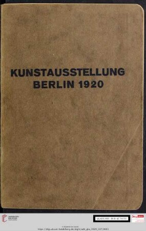 Katalog: Kunstausstellung Berlin 1920 : im Landesausstellungsgebäude : Saal 1 bis 20 Abteilung des Vereins Berliner Künstler (mit Düsseldorfer Künstlerschaft) : Saal 21 bis 29 Abteilung der Novembergruppe
